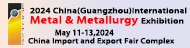 2024 China (Guangzhou) Intl Metal & Metallurgy Industry Exhibition